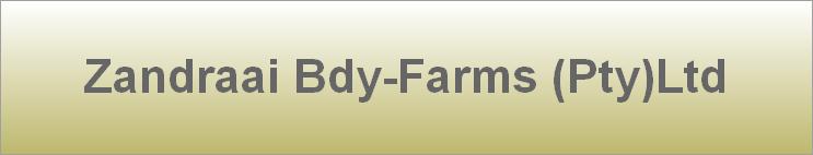 Zandraai Bdy-Farms (Pty)Ltd
