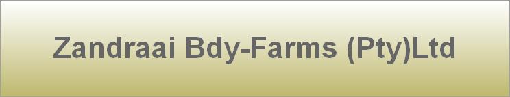 Zandraai Bdy-Farms (Pty)Ltd