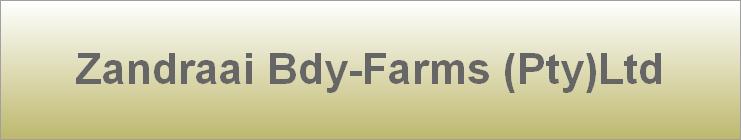 Zandraai Bdy-Farms (Pty)Ltd